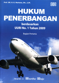 Image of Hukum Penerbangan Berdasarkan Uu Ri No.1 Tahun 2009 : Bagian Pertama