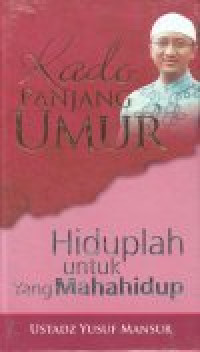 Image of Kado Panjang Umur : Hiduplah untuk yang Maha Hidup